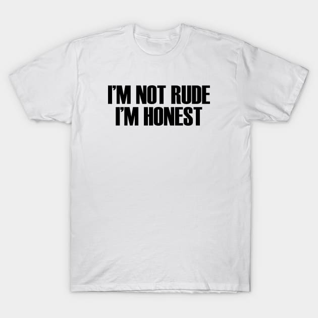 Honest Not Rude T-Shirt by Venus Complete